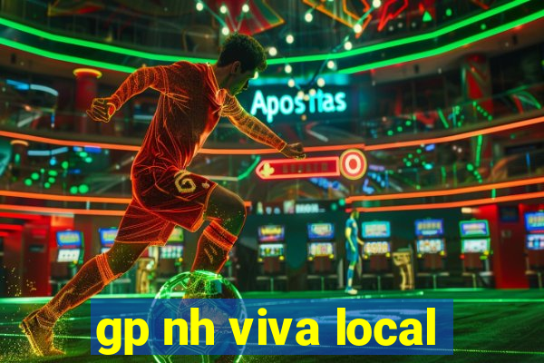 gp nh viva local